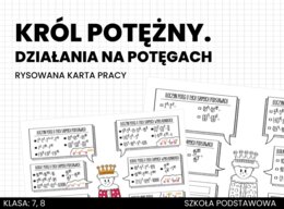 Król potężny. Działania na potęgach. Rysowana karta pracy. Powtórzenie wiadomości. Matematyka. Szkoła podstawowa. Klasa 7. Klasa 8