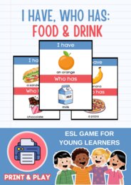 I HAVE... WHO HAS...? - FOOD & DRINK | Gra Ja mam, Kto ma w języku angielskim do ćwiczenia słownictwa (JEDZENIE I PICIE) ESL (A1)