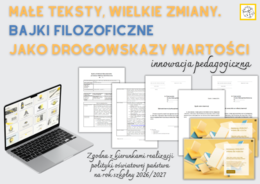 Innowacja pedagogiczna „Małe teksty, wielkie zmiany. Bajki filozoficzne jako drogowskazy wartości” (kl. 4-8, godzina wychowawcza, język polski, etyka)