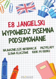 Powtórka Egzamin Ósmoklasisty Angielski Wypowiedź pisemna E8