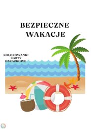 BEZPIECZNE WAKACJE
