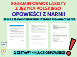 Opowieści z Narnii – Egzamin ósmoklasisty z języka polskiego - 2 zestawy egzaminacyjne (czytanie ze zrozumieniem, zadania CKE, klucz odpowiedzi)