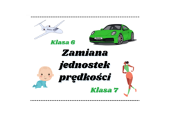 Zamiana jednostek prędkości. Klasa 6 / klasa 7 / Egzamin ósmoklasisty