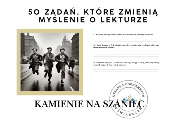 KAMIENIE NA SZANIEC- 50 zadań, które zmienią myślenie o lekturze