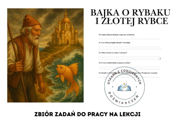 BAJKA O RYBAKU I ZŁOTEJ RYBCE – zbiór zadań do pracy na lekcji