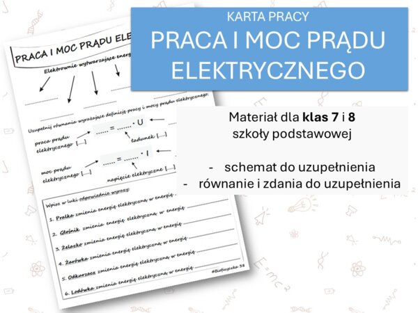 Fizyka 7 i 8. Karta pracy. PRACA I MOC PRĄDU ELEKTRYCZNEGO. Prąd elektryczny.