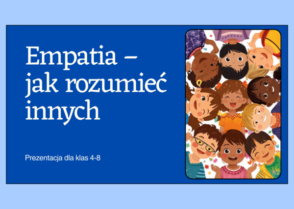 💛EMPATIA - JAK ROZUMIEĆ INNYCH - prezentacja multimedialna (14 slajdów) dla klas 4–8