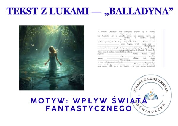 TEKST Z LUKAMI — „Balladyna” Motyw: wpływ świata fantastycznego