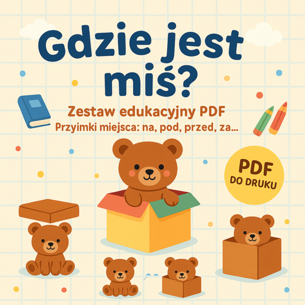 Na, pod, w, za, przed, obok, wewnątrz, na zewnątrz. Karta pracy. Sprawdzian