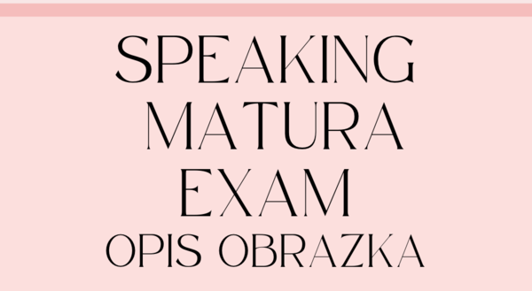 Speaking  matura exam Opis obrazka