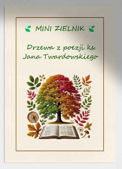 Mini-zielnik. Drzewa z poezji ks. Twardowskiego