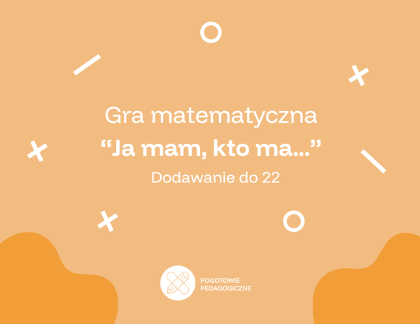 Ja mam, kto ma- dodawanie do 22.