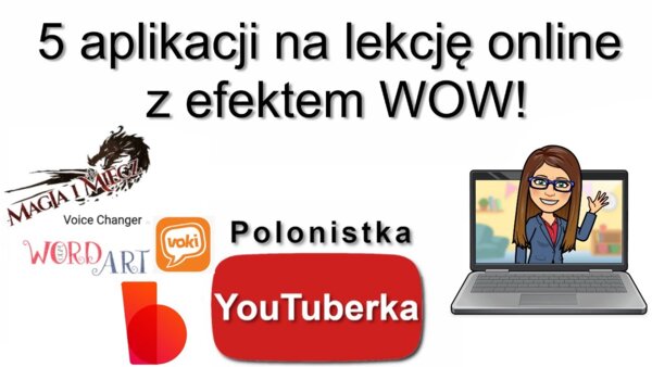 TOP 5 - aplikacje, dające efekt WOW na lekcjach (nie tylko online)  – film youtube