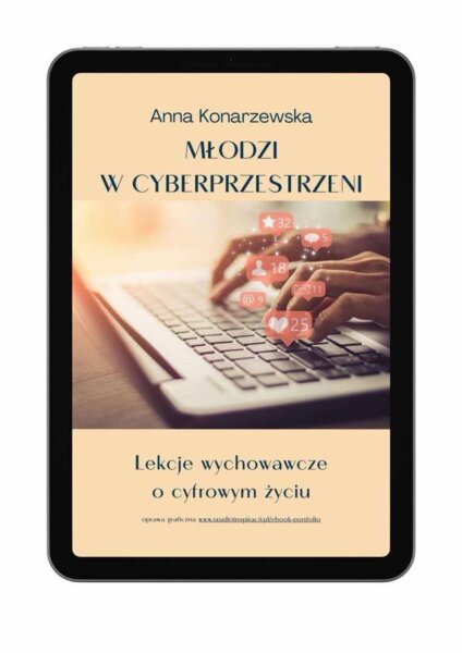 E-book "Młodzi w cyberprzestrzeni. Lekcje wychowawcze o cyfrowym życiu"