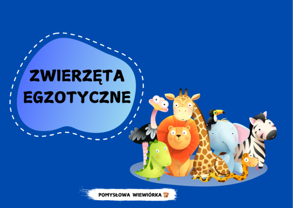 ZWIERZĘTA EGZOTYCZNE - sylaby, głoski