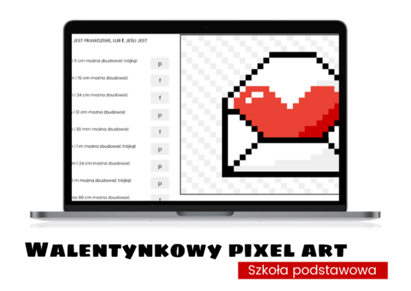 Walentynki. Matematyka. Szkoła podstawowa. Pixel art. Graniastosłupy. Ostrosłupy. Nierówność trójkąta. Trójkąty prostokątne.