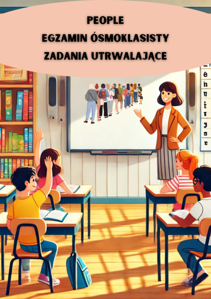 PEOPLE – gotowy pakiet lekcji pod egzamin ósmoklasisty  E8