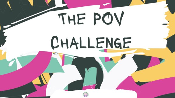 The POV Challenge (Speaking & Drama)