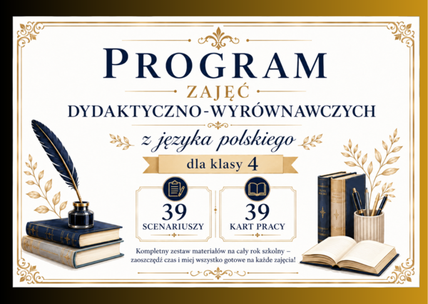 🎓PROGRAM ZAJĘĆ DYDAKTYCZNO-WYRÓWNAWCZYCH Z JĘZYKA POLSKIEGO dla klasy IV + 39 scenariuszy + 39 kart pracy + klucz odpowiedzi (zgodny z nową podstawą programową 2026/2027)