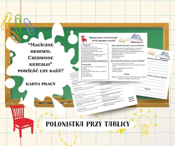 Karta pracy + odpowiedzi + wklejki dla ucznia „Magiczne drzewo. Czerwone krzesło” powieść czy baśń?