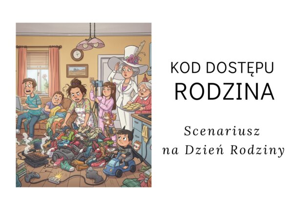 Kod dostępu: Rodzinka. Zabawny scenariusz na Dzień Rodziny