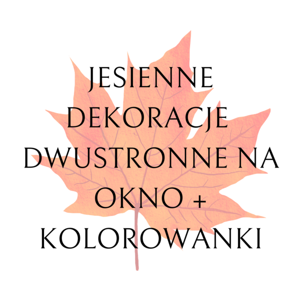 Jesienne dekoracje na okna (dwustronne) i kolorowanki