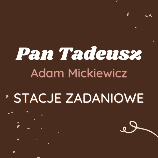 Stacje zadaniowe: Pan Tadeusz