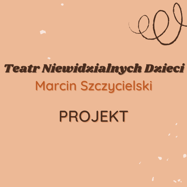 Projekt: Teatr Niewidzialnych Dzieci