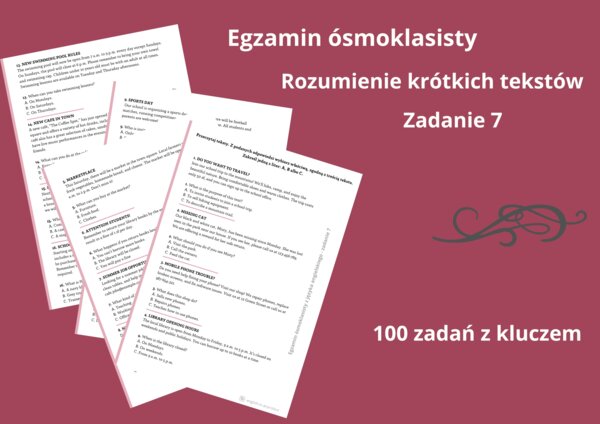Angielski – Egzamin ósmoklasisty. Rozumienie krótkich tekstów (zadanie 7). 100 ćwiczeń z kluczem odpowiedzi