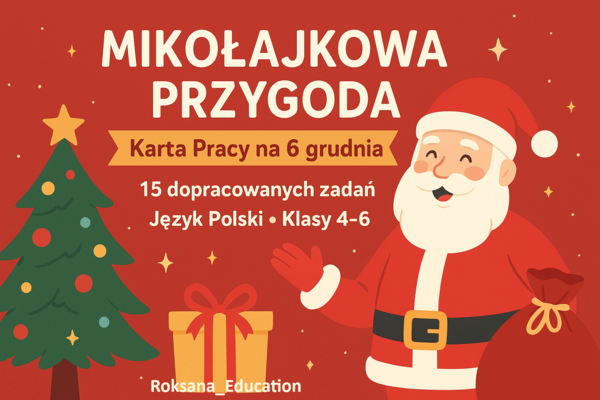 🎅✨Mikołajkowa Przygoda – Karta Pracy na 6 grudnia (15 dopracowanych zadań) • Język Polski • Klasy 4–6🎅✨