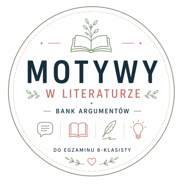 motywy na egzaminie 8-klasisty , argumentacja, rozprawka