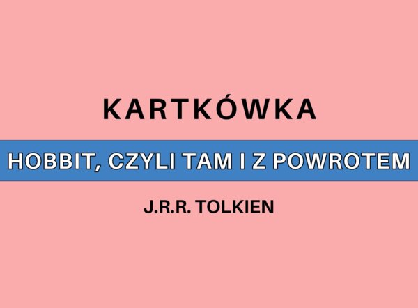 Kartkówka - Hobbit, Czyli Tam I Z Powrotem J.R.R. Tolkien