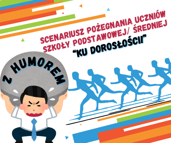 "Ku dorosłości!" Scenariusz pożegnania uczniów szkoły podstawowej/ średniej