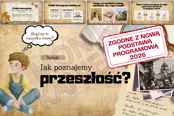 Jak poznajemy przeszłość? - prezentacja historia klasa 4 NOWA PODSTAWA