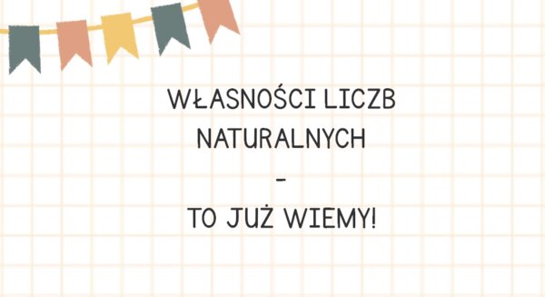 Własności liczb naturalnych - podsumowanie prezentacja