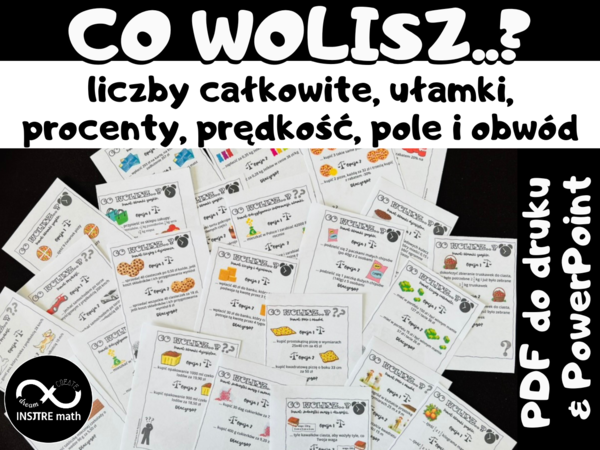 Kreatywne matematyczne karty: Co wolisz..? – Liczby całkowite, ułamki zwykłe i dziesiętne, procenty, jednostki, prędkość, pole i obwód.