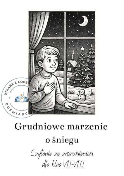 Grudniowe marzenie o śniegu. Czytanie ze zrozumieniem dla klas VII-VIII z kluczem odpowiedzi.
