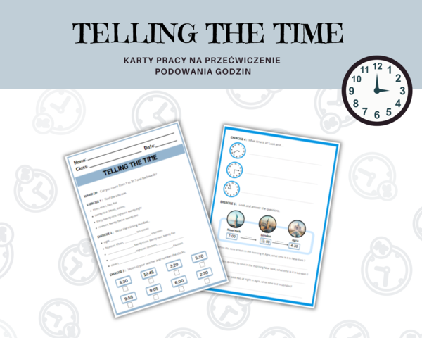 Telling the time - godziny po angielsku, podawanie czasu, karty pracy, ćwiczenia, zegar analogowy i cyfrowy, pełen zakres minutowy, czas na świecie, CLIL, liczby 1-30