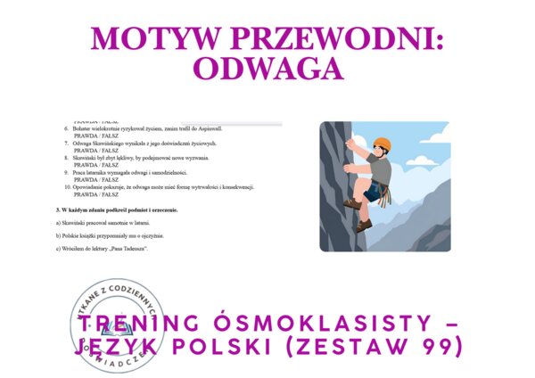 Trening ósmoklasisty – język polski (zestaw 99). Motyw przewodni: ODWAGA