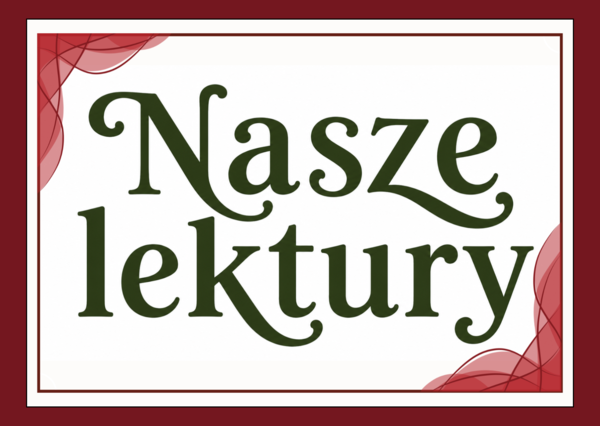 📚NASZE LEKTURY - gazetka szkolna – 23 strony