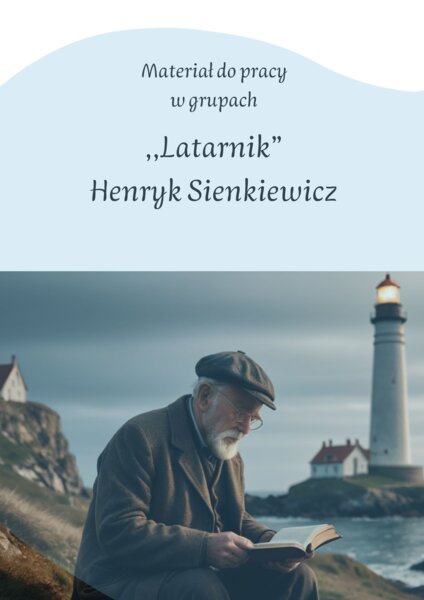 ,,Latarnik"! Materiał do pracy w grupach! E8!