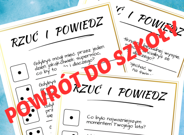Rzuć i powiedz (klasa 1-8), początek roku, koniec roku, powrót po przerwie, godzina wychowawcza, powrót do szkoły
