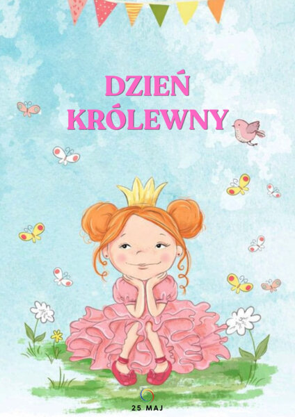 25 MAJ. DZIEŃ KRÓLEWNY.