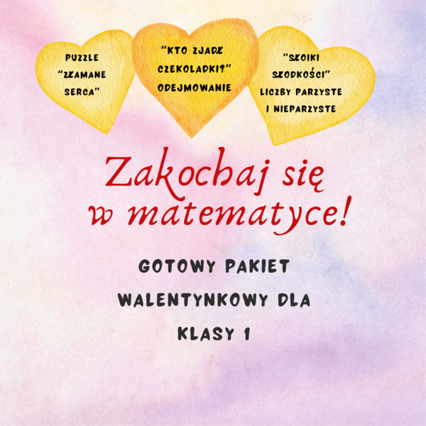 Zakochaj się w Matematyce! 💘 Gotowy pakiet walentynkowy dla Klasy 1