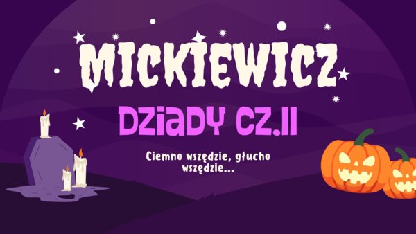 Prezentacja, "Dziady" cz. II, gotowa lekcja z zadaniami, 12 slajdów