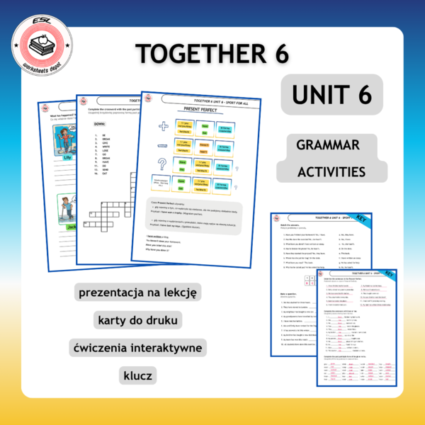 Together 6 Unit 6 - Grammar Activities (Present Perfect cz.1)