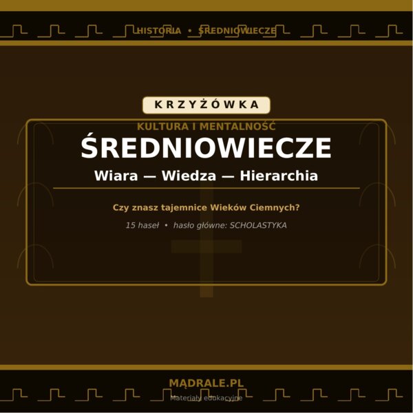 KRZYŻÓWKA "KULTURA I MENTALNOŚĆ ŚREDNIOWIECZA" KARTA PRACY + KLUCZ ODPOWIEDZI