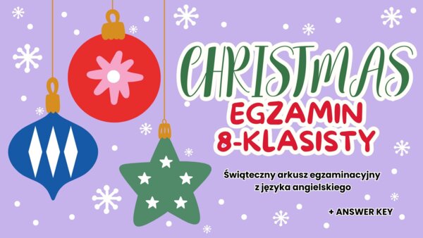 Egzamin 8-klasisty – CHRISTMAS LESSON | Zestaw zadań egzaminacyjnych do e8: reakcje, dialogi, czytanie, tłumaczenia, e-mail + klucz odpowiedzi! (Poziom A2-B1)