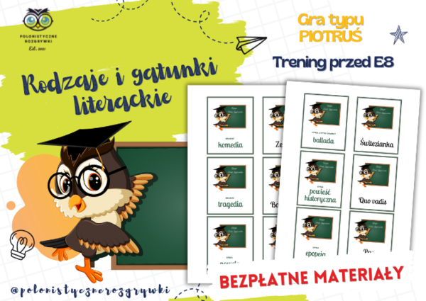 Rodzaje i gatunki literackie. Gra typu PIOTRUŚ. Egzamin ósmoklasisty. Trening przed E8. Lektury obowiązkowe