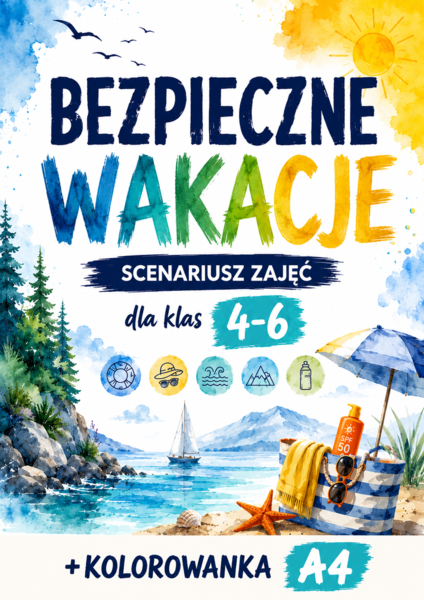 BEZPIECZNE WAKACJE - pakiet: scenariusz zajęć dla klas 4–6 + kolorowanka A4